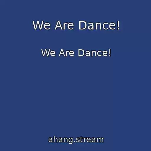 کاور آهنگ We Are Dance! از We Are Dance!