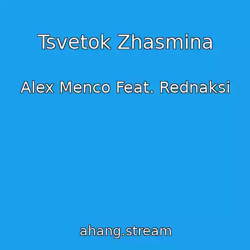 کاور آهنگ Tsvetok Zhasmina از Alex Menco Feat. Rednaksi