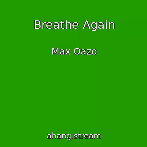 کاور آهنگ Breathe Again از Max Oazo