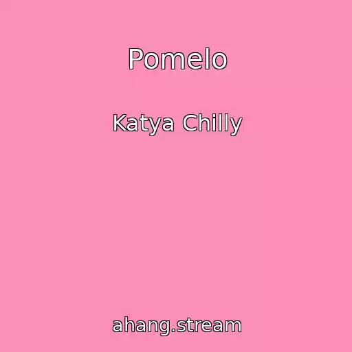 کاور آهنگ Pomelo از Katya Chilly