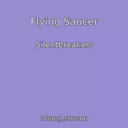 کاور آهنگ Flying Saucer از Silentbreakers