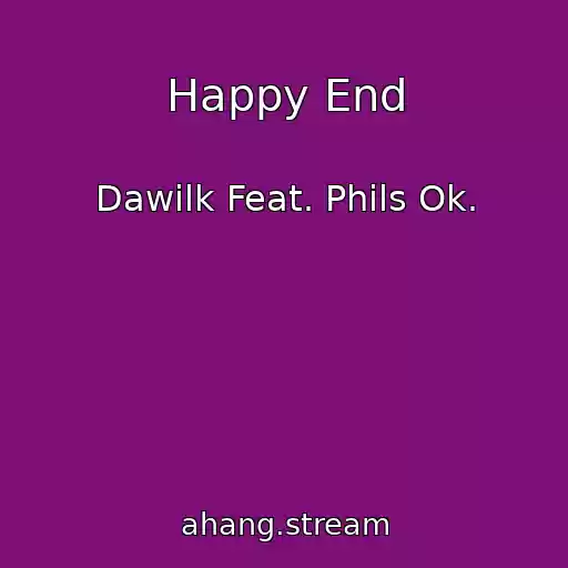 کاور آهنگ Happy End از Dawilk Feat. Phils Ok.