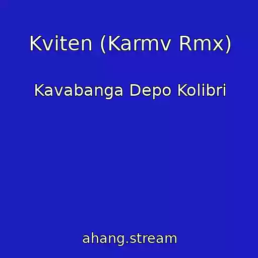 کاور آهنگ Kvіten (Karmv Rmx) از Kavabanga Depo Kolibri
