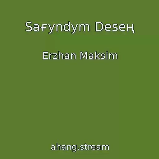 کاور آهنگ Saғyndym Deseң از Erzhan Maksim