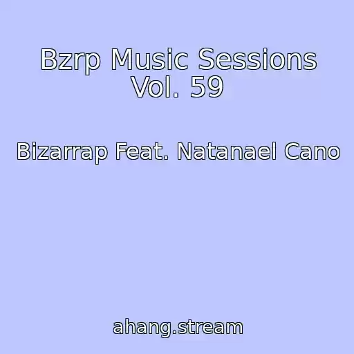 کاور آهنگ Bzrp Music Sessions Vol. 59 از Bizarrap Feat. Natanael Cano