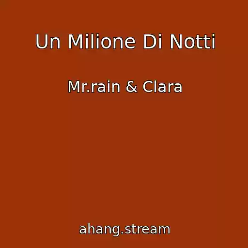 کاور آهنگ Un Milione Di Notti از Mr.rain & Clara
