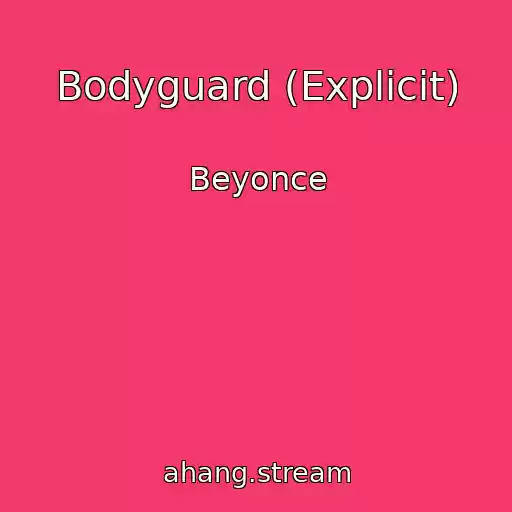 کاور آهنگ Bodyguard (Explicit) از Beyonce