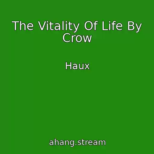 کاور آهنگ The Vitality Of Life By Crow از Haux