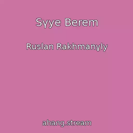 کاور آهنگ Sүye Berem از Ruslan Rakhmanұly