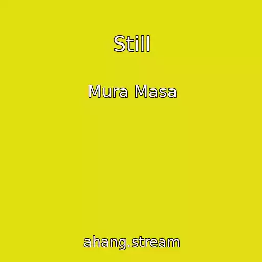 کاور آهنگ Still از Mura Masa