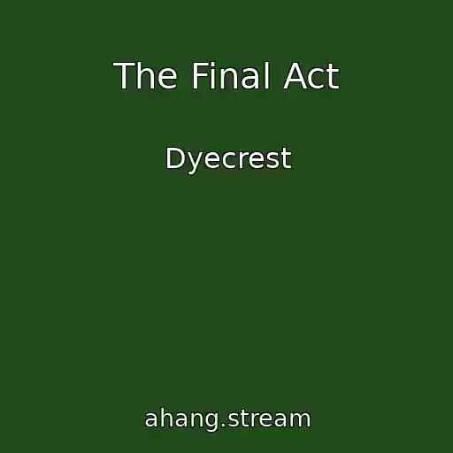 کاور آهنگ The Final Act از Dyecrest