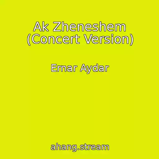 کاور آهنگ Ak Zheneshem (Concert Version) از Ernar Aydar