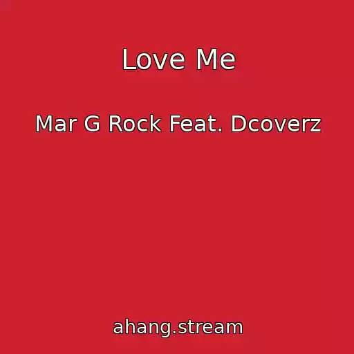 کاور آهنگ Love Me از Mar G Rock Feat. Dcoverz