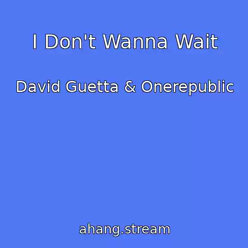 کاور آهنگ I Don't Wanna Wait از David Guetta & Onerepublic