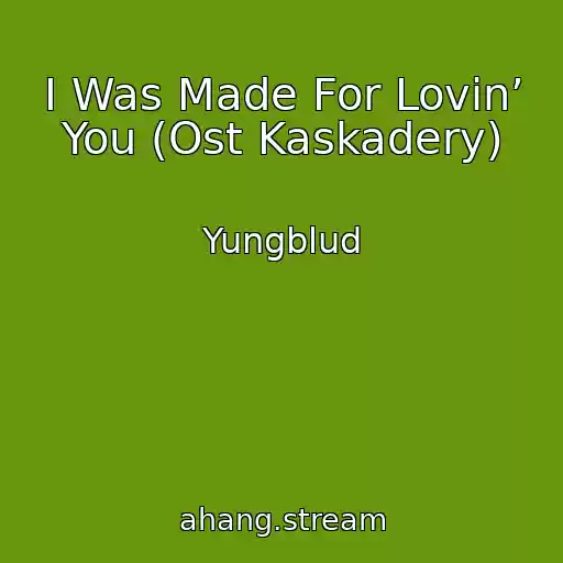 کاور آهنگ I Was Made For Lovin’ You (Ost Kaskadery) از Yungblud