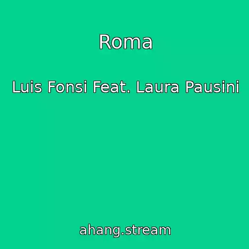کاور آهنگ Roma از Luis Fonsi Feat. Laura Pausini
