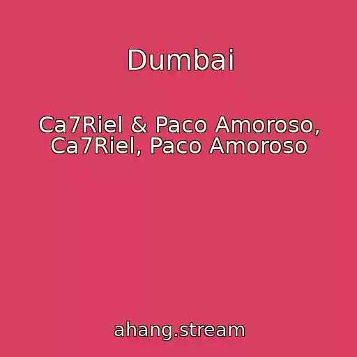 کاور آهنگ Dumbai از Ca7Riel & Paco Amoroso, Ca7Riel, Paco Amoroso