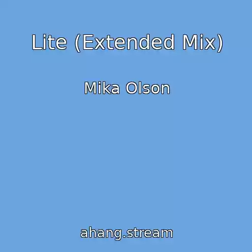 کاور آهنگ Lite (Extended Mix) از Mika Olson