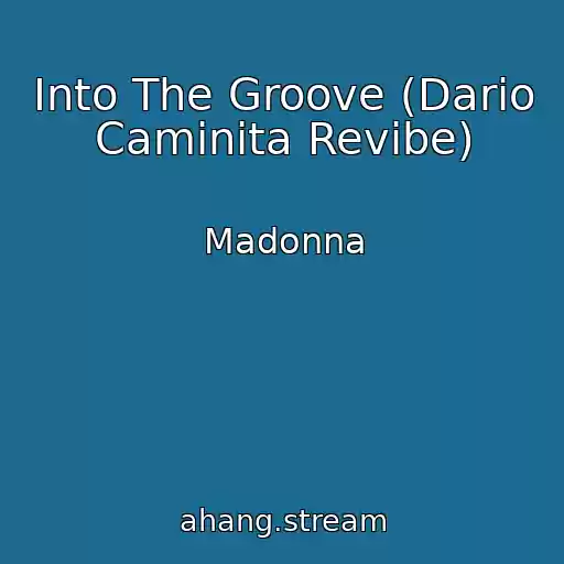 کاور آهنگ Into The Groove (Dario Caminita Revibe) از Madonna