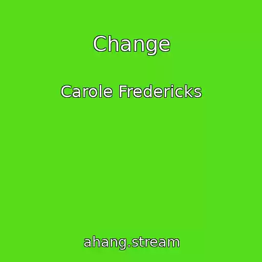 کاور آهنگ Change از Carole Fredericks