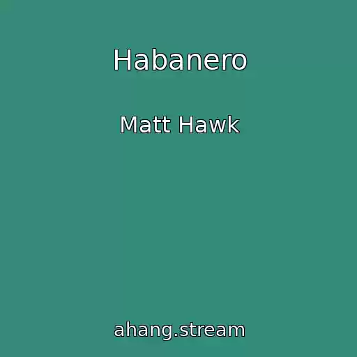 کاور آهنگ Habanero از Matt Hawk