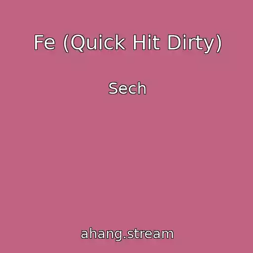 کاور آهنگ Fe (Quick Hit Dirty) از Sech
