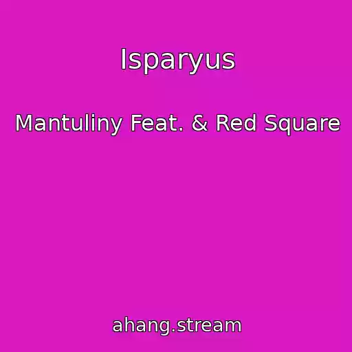 کاور آهنگ Isparyus از Mantuliny Feat. & Red Square