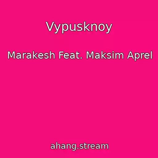 کاور آهنگ Vypusknoy از Marakesh Feat. Maksim Aprel