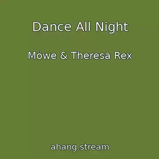 کاور آهنگ Dance All Night از Möwe & Theresa Rex