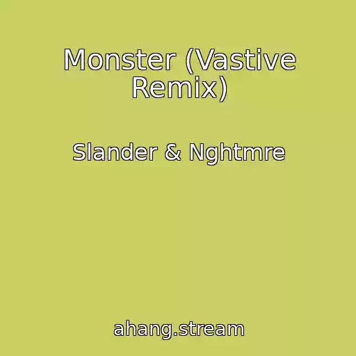 کاور آهنگ Monster (Vastive Remix) از Slander & Nghtmre