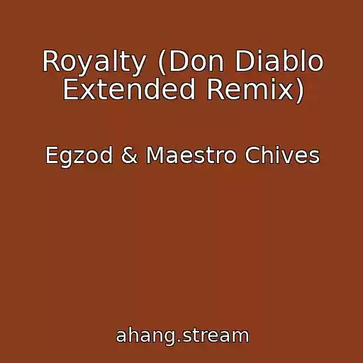 کاور آهنگ Royalty (Don Diablo Extended Remix) از Egzod & Maestro Chives