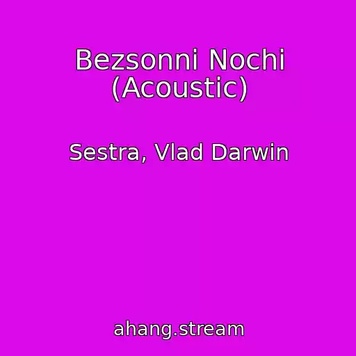 کاور آهنگ Bezsonnі Nochі (Acoustic) از Sestra, Vlad Darwin