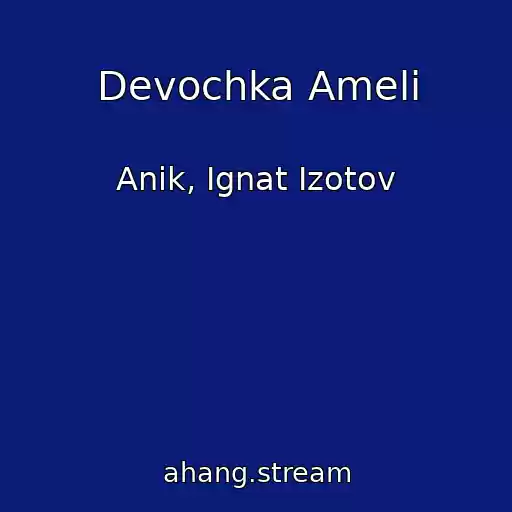 کاور آهنگ Devochka Ameli از Anik, Ignat Izotov