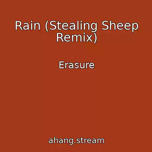 کاور آهنگ Rain (Stealing Sheep Remix) از Erasure
