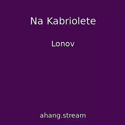 کاور آهنگ Na Kabriolete از Lonov