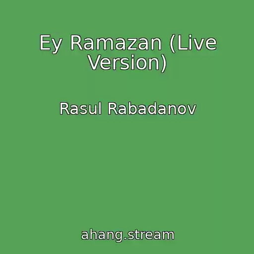 کاور آهنگ Ey Ramazan (Live Version) از Rasul Rabadanov