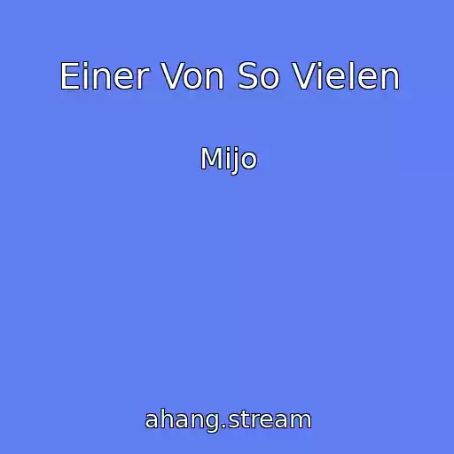 کاور آهنگ Einer Von So Vielen از Mijo