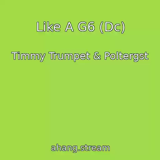 کاور آهنگ Like A G6 (Dc) از Timmy Trumpet & Poltergst