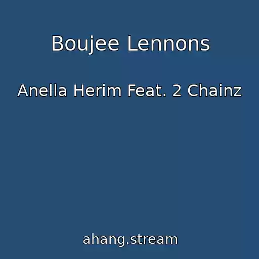 کاور آهنگ Boujee Lennons از Anella Herim Feat. 2 Chainz