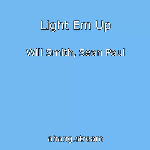 کاور آهنگ Light Em Up از Will Smith, Sean Paul
