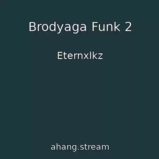 کاور آهنگ Brodyaga Funk 2 از Eternxlkz