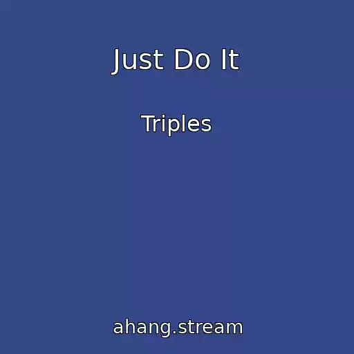 کاور آهنگ Just Do It از Triples