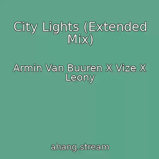 کاور آهنگ City Lights (Extended Mix) از Armin Van Buuren X Vize X Leony