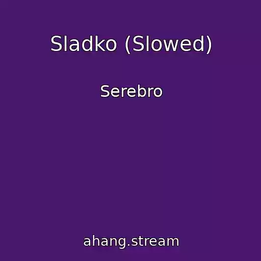 کاور آهنگ Sladko (Slowed) از Serebro