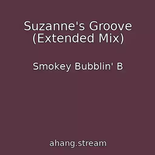 کاور آهنگ Suzanne's Groove (Extended Mix) از Smokey Bubblin' B