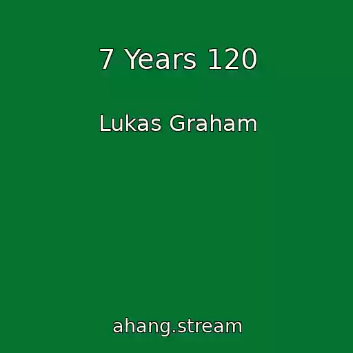 کاور آهنگ 7 Years 120 از Lukas Graham