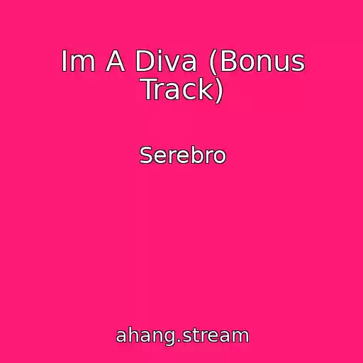 کاور آهنگ Im A Diva (Bonus Track) از Serebro