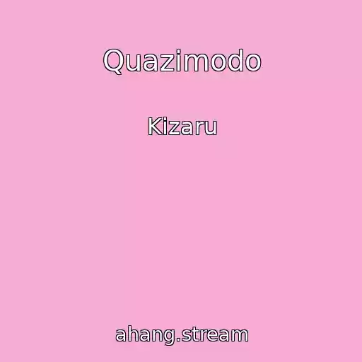 کاور آهنگ Quazimodo از Kizaru