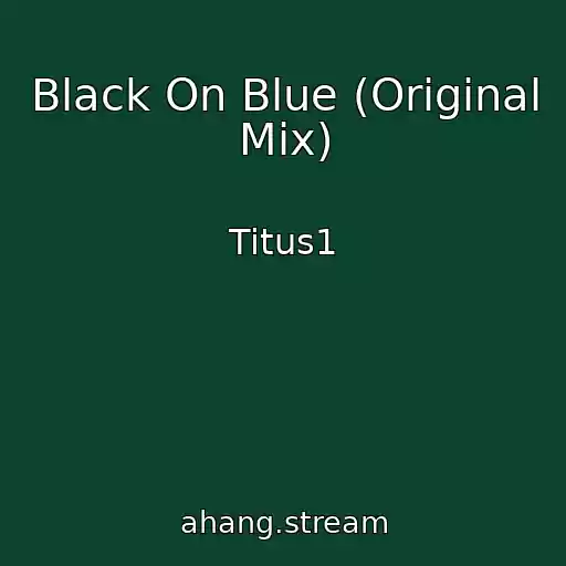 کاور آهنگ Black On Blue (Original Mix) از Titus1