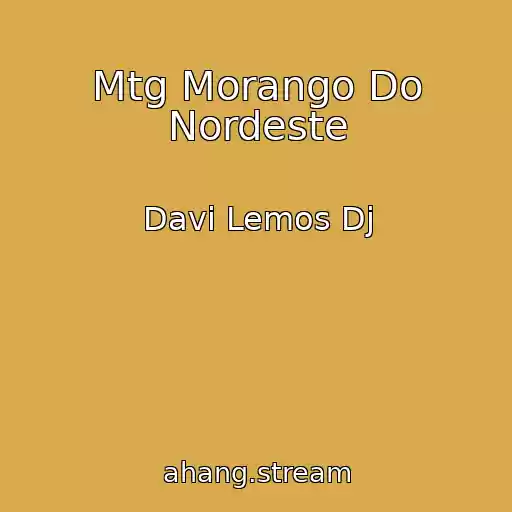 کاور آهنگ Mtg Morango Do Nordeste از Davi Lemos Dj